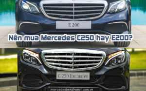 Nên mua Mercedes C250 hay E200?